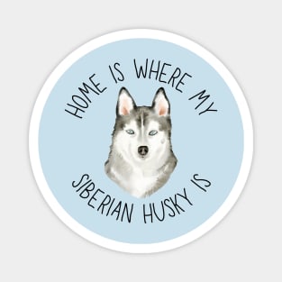 Home is Where My Husky Is Dog Breed Lover Watercolor Magnet